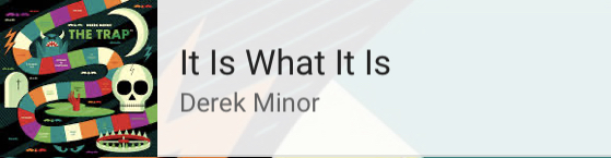 It-is-what-it-is-Derek-Minor